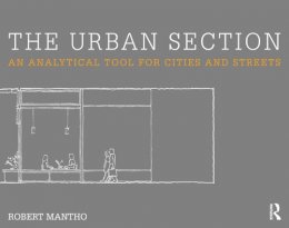 Robert Mantho - The Urban Section: An analytical tool for cities and streets - 9780415642590 - V9780415642590
