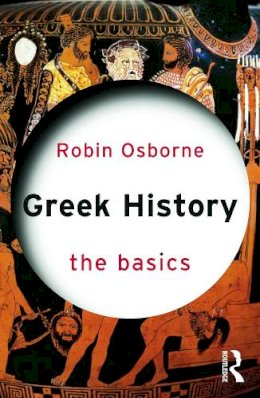 Robin Osborne - Greek History: The Basics - 9780415644648 - V9780415644648