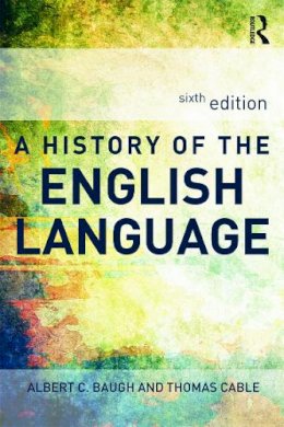 Albert Baugh - A History of the English Language - 9780415655965 - V9780415655965