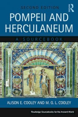 Alison E. Cooley - Pompeii and Herculaneum: A Sourcebook - 9780415666800 - V9780415666800