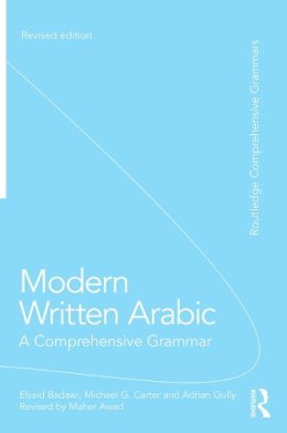 El Said Badawi - Modern Written Arabic: A Comprehensive Grammar - 9780415667494 - V9780415667494