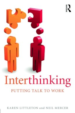 Karen Littleton - Interthinking: Putting talk to work: Putting talk to work - 9780415675536 - V9780415675536 Karen Littleton - Interthinking: Putting talk to work: Putting talk to work - 9780415675536 - V9780415675536