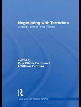 Guy Olivier Faure - Negotiating with Terrorists: Strategy, Tactics, and Politics - 9780415681926 - V9780415681926