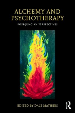 Dale (Ed) Mathers - Alchemy and Psychotherapy: Post-Jungian Perspectives - 9780415682046 - V9780415682046