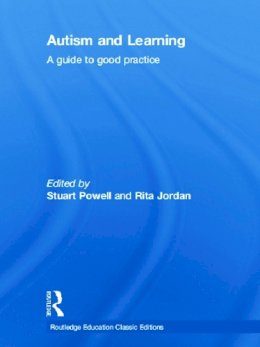 Stuart Powell - Autism and Learning (Classic Edition): A guide to good practice - 9780415687485 - V9780415687485