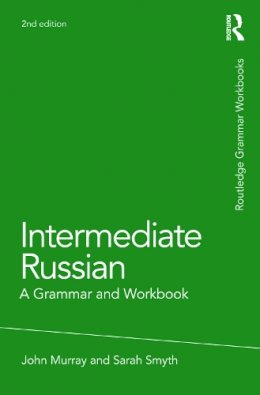 John Murray - Intermediate Russian: A Grammar and Workbook - 9780415698245 - V9780415698245