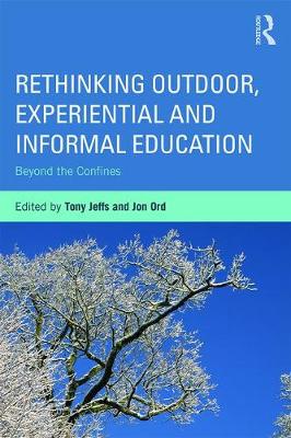 Tony Jeffs - Rethinking Outdoor, Experiential and Informal Education: Beyond the Confines - 9780415703116 - V9780415703116