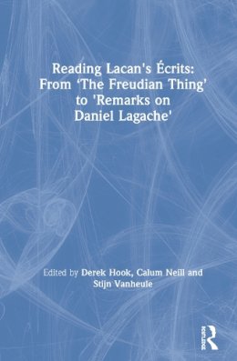 Derek Hook - Reading Lacan´s Écrits: From ‘The Freudian Thing’ to ´Remarks on Daniel Lagache´ - 9780415707978 - V9780415707978
