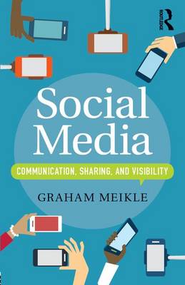 Graham Meikle - Social Media: Communication, Sharing and Visibility - 9780415712248 - V9780415712248