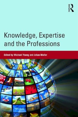 Michael Young - Knowledge, Expertise and the Professions - 9780415713917 - V9780415713917
