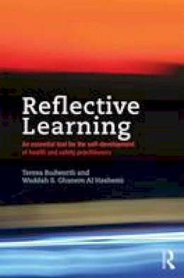 Teresa Budworth - Reflective Learning: An essential tool for the self-development of health and safety practitioners - 9780415715515 - V9780415715515