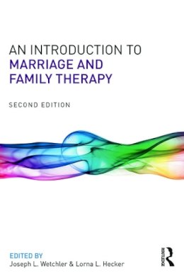 Joseph L. Wetchler - An Introduction to Marriage and Family Therapy - 9780415719506 - V9780415719506