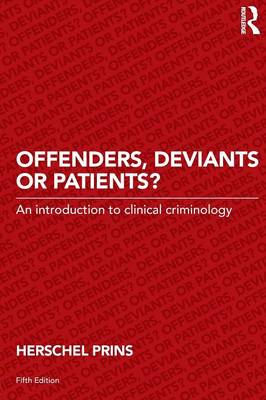 Professor Herschel Prins - Offenders, Deviants or Patients?: An introduction to clinical criminology - 9780415720892 - V9780415720892