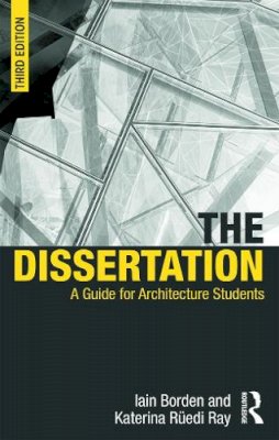 Iain Borden - The Dissertation: A Guide for Architecture Students - 9780415725361 - V9780415725361