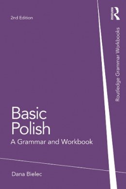 Dana Bielec - Basic Polish: A Grammar and Workbook - 9780415726016 - V9780415726016