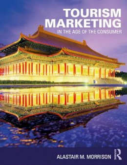 Alastair M. Morrison - Tourism Marketing: In the Age of the Consumer - 9780415726368 - V9780415726368