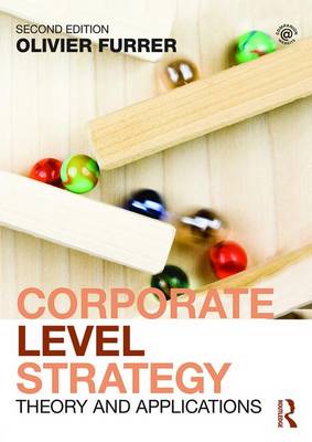 Olivier Furrer - Corporate Level Strategy: Theory and Applications - 9780415727228 - V9780415727228