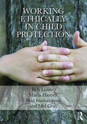Bob Lonne - Working Ethically in Child Protection - 9780415729345 - V9780415729345