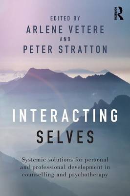 Arlene Vetere - Interacting Selves: Systemic Solutions for Personal and Professional Development in Counselling and Psychotherapy - 9780415730853 - V9780415730853