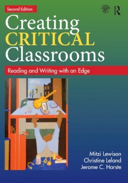 Mitzi Lewison - Creating Critical Classrooms: Reading and Writing with an Edge - 9780415737739 - V9780415737739