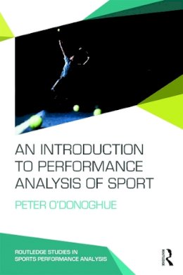 Peter O´donoghue - An Introduction to Performance Analysis of Sport - 9780415739863 - V9780415739863