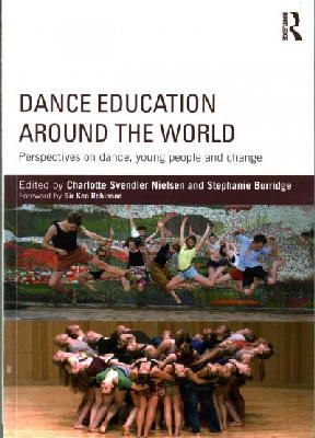 Charlotte S Nielsen - Dance Education around the World: Perspectives on dance, young people and change - 9780415743631 - V9780415743631