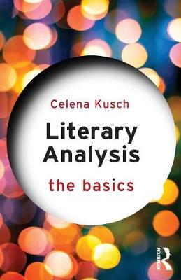 Celena Kusch - Literary Analysis: The Basics - 9780415747103 - V9780415747103