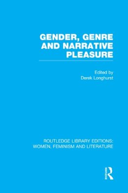  - Gender, Genre & Narrative Pleasure (RLE: Women, Feminism and Literature) - 9780415752343 - V9780415752343