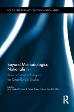 Anna Amelina (Ed.) - Beyond Methodological Nationalism: Research Methodologies for Cross-Border Studies - 9780415754576 - V9780415754576