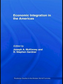 Joseph A. Mckinney (Ed.) - Economic Integration in the Americas - 9780415773881 - V9780415773881