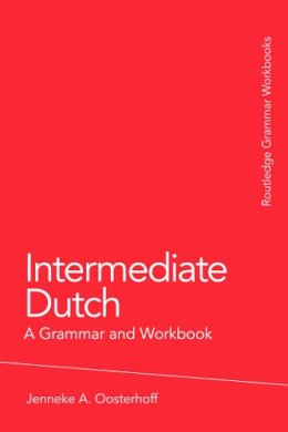 Jenneke A. Oosterhoff - Intermediate Dutch: A Grammar and Workbook - 9780415774444 - V9780415774444