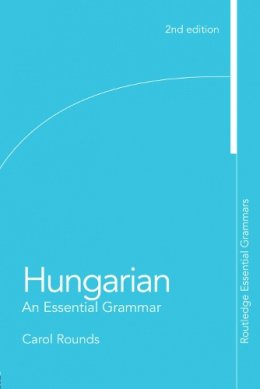 Carol Rounds - Hungarian: An Essential Grammar: An Essential Grammar - 9780415777377 - V9780415777377