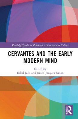Isabel Ja N - Cervantes and the Early Modern Mind - 9780415785471 - V9780415785471