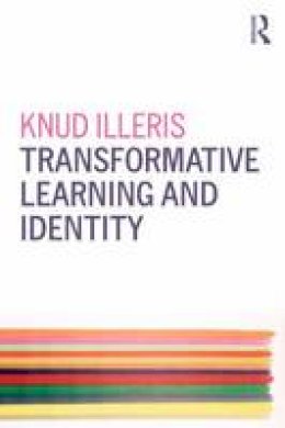 Knud Illeris - Transformative Learning and Identity - 9780415838917 - V9780415838917