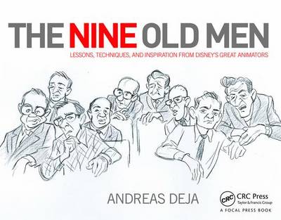 Andreas Deja - The Nine Old Men: Lessons, Techniques, and Inspiration from Disney´s Great Animators - 9780415843355 - V9780415843355