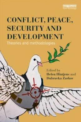 Helen Hintjens - Conflict, Peace, Security and Development: Theories and Methodologies - 9780415844826 - V9780415844826