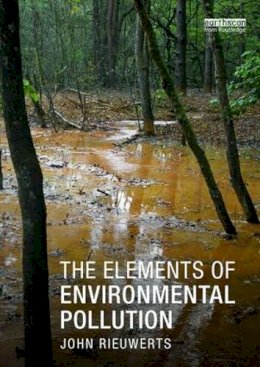 John Rieuwerts - The Elements of Environmental Pollution - 9780415859202 - V9780415859202