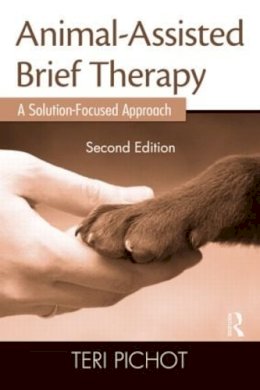 Teri Pichot - Animal-Assisted Brief Therapy: A Solution-Focused Approach - 9780415889612 - V9780415889612