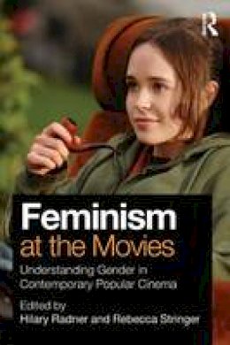 Hilary Radner - Feminism at the Movies: Understanding Gender in Contemporary Popular Cinema - 9780415895880 - V9780415895880