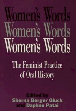 Sherna B. Gluck - Women´s Words: The Feminist Practice of Oral History - 9780415903721 - V9780415903721