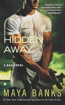 Maya Banks - Hidden Away: A KGI Novel - 9780425240175 - V9780425240175
