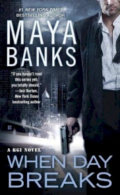 Maya Banks - When Day Breaks: A KGI Novel - 9780425263785 - V9780425263785