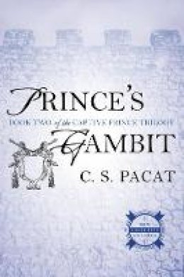 C. S. Pacat - Prince´s Gambit: Captive Prince Book Two - 9780425274279 - V9780425274279