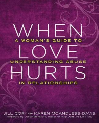 Lundy Bancroft - When Love Hurts: A Woman´s Guide to Understanding Abuse in Relationships - 9780425274286 - V9780425274286