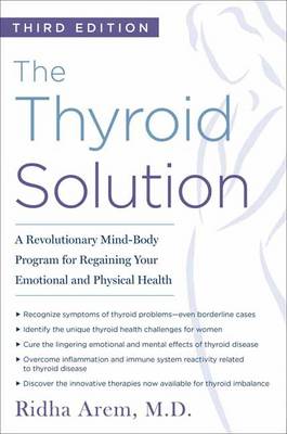 Ridha Arem - The Thyroid Solution (Third Edition): A Revolutionary Mind-Body Program for Regaining Your Emotional and Physical Health - 9780425286401 - V9780425286401
