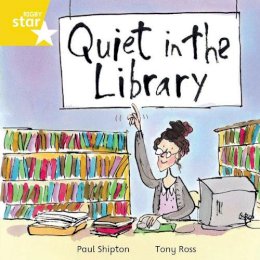 Paul Shipton - Rigby Star Independent Yellow Reader 16: Quiet in the Library - 9780433029564 - V9780433029564