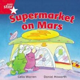 Celia Warren - Rigby Star Independent Red Reader 13: Supermarket on Mars - 9780433029809 - V9780433029809