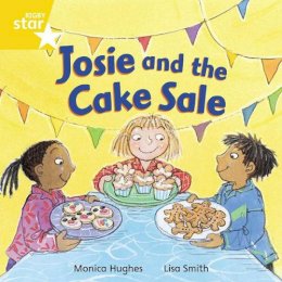 Monica Hughes - Rigby Star Independent Yellow Reader 12: Josie and the Cake Sale - 9780433029960 - V9780433029960