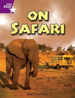 Claire Llewellyn - Rigby Star Independent Year 2 Purple Non Fiction: On Safari Single - 9780433030720 - V9780433030720