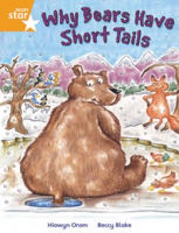 Hiawyn Oram - Rigby Star Independent Year 2 Orange Fiction: Why Bears Have Short Tails Single - 9780433034520 - V9780433034520